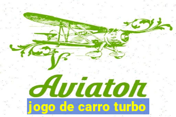 jogo de carro turbo